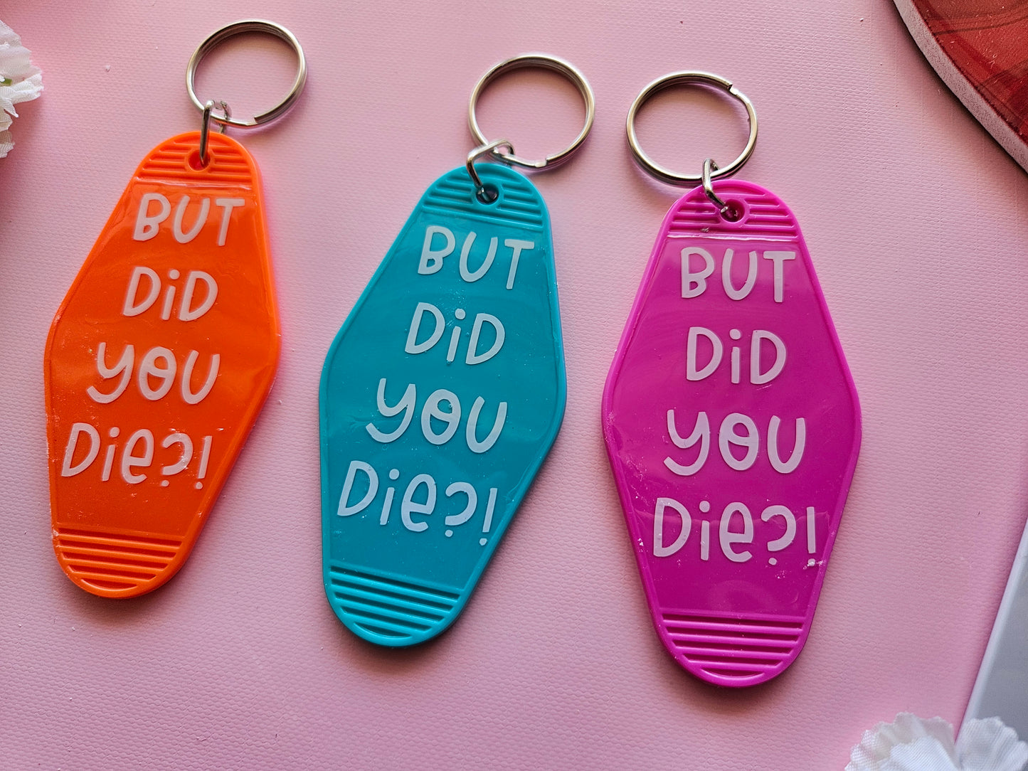 But Did You...Keychain