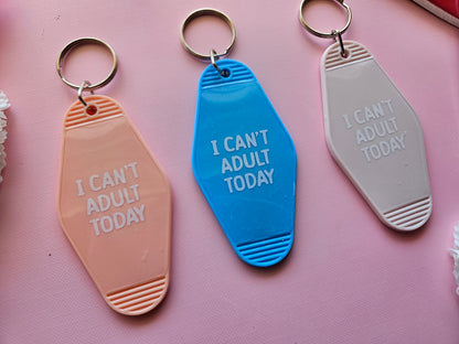 I Can't Adult Today Keychain