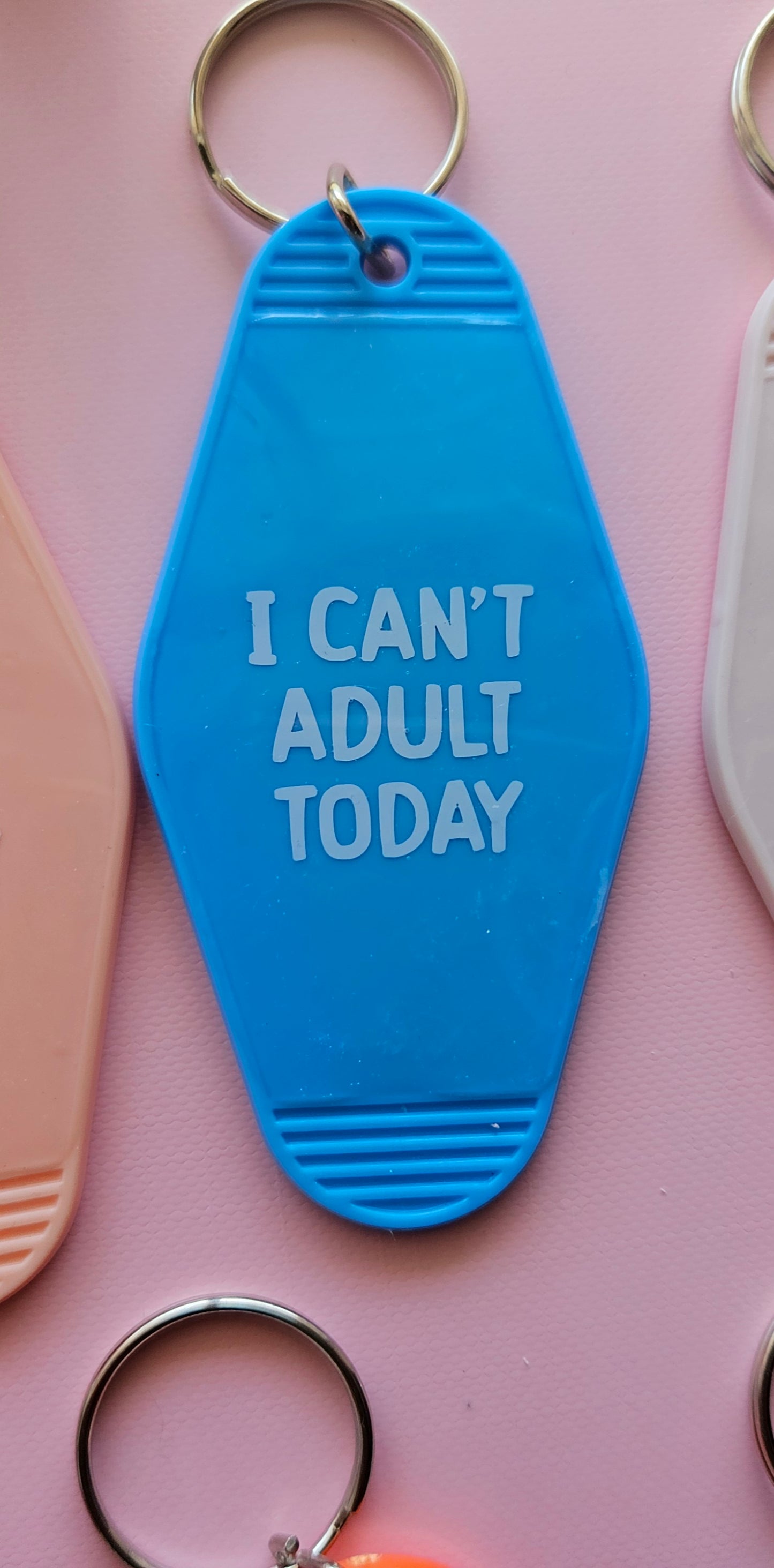 I Can't Adult Today Keychain